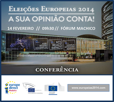 Conferência: Eleições Europeias 2014, a sua opinião conta!