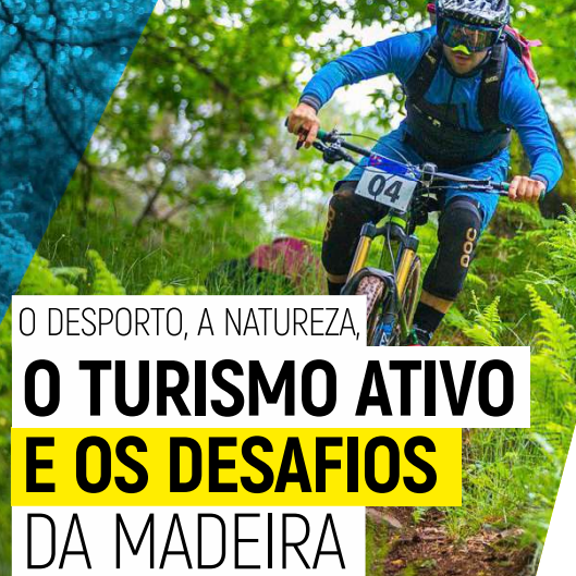 O desporto, a natureza, o turismo ativo e os desafios da Madeira