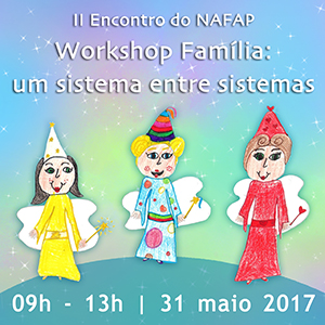 II Encontro do NAFAP - Workshop Família: um sistema entre sistemas