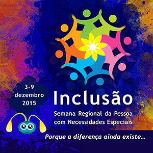 Evento "Inclusão - Semana Regional da Pessoa com Necessidades Especiais 2015" 