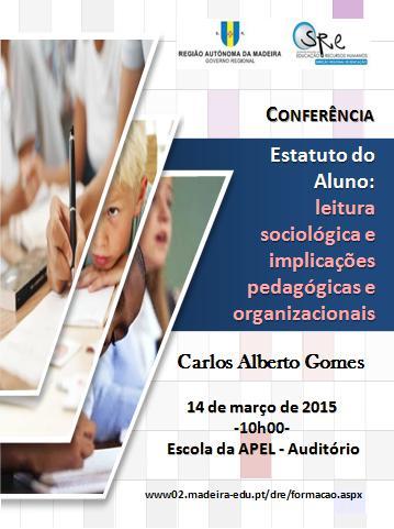 Conferência: Estatuto do Aluno - Leitura sociológica e implicações pedagógicas e organizacionais