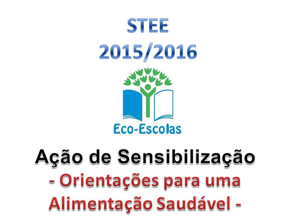 PROGRAMA ECO-ESCOLAS 2015/2016 DO STEE – AÇÃO DE SENSIBILIZAÇÃO